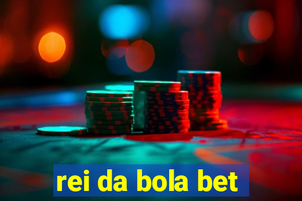 rei da bola bet